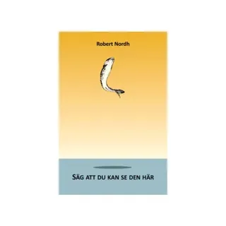 Säg att du kan se den här