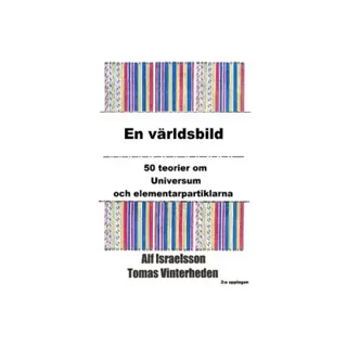 En världsbild : 50 teorier om universum och elementarpartiklarna