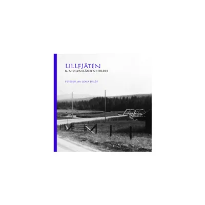 Lillfjäten & Nilssonsläkten i bilder