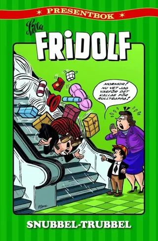 Lilla Fridolf presentbok. Snubbel-Trubbel