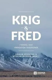 Krig och fred i vendel- och vikingatida traditioner