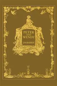 Peter and Wendy or Peter Pan (Wisehouse Classics Anniversary Edition of 1911 - with 13 original illustrations)