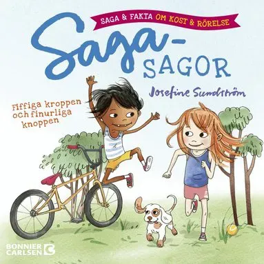Fiffiga kroppen och finurliga knoppen - saga och fakta om kost och rörelse av Josefine Sundström