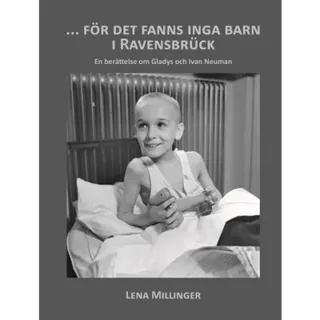 För det fanns inga barn i Ravensbrück