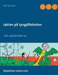 Jakten på tyngdlösheten och upptäckten av skapelsens nakna scen
