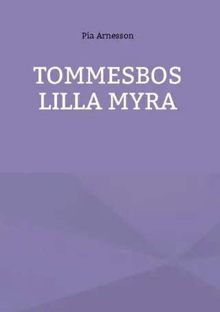 Tommesbos lilla myra : minnen från en barndom på landet
