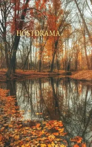 Höstdrama : en pikareskroman