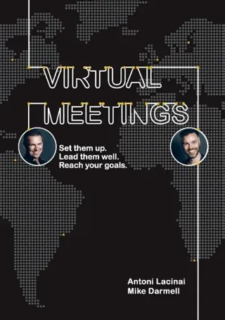 Virtual Meetings - Set Them Up. Lead Them Well. Reach Your Goals.