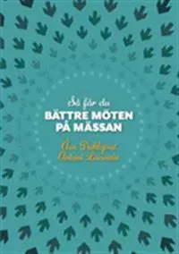 Så får du bättre möten på mässan