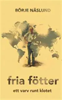 Fria fötter : Ett varv runt klotet