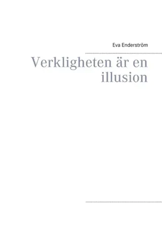 Verkligheten Är En Illusion - Verkligheten Är En Illusion