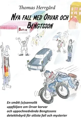 Nya Fall Med Orvar Och Bengtsson - En Smått (O)väntad Uppföljare Om Orvar K