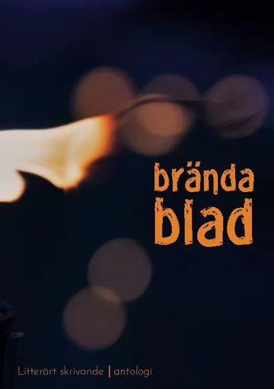 Brända Blad - Antologi. Litterärt Skrivande - Hola Folkhögskola 2022-2023