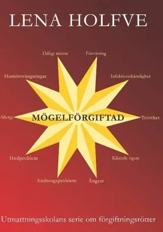 Mögelförgiftad: Utmattningsskolans serie om förgiftningsrötter