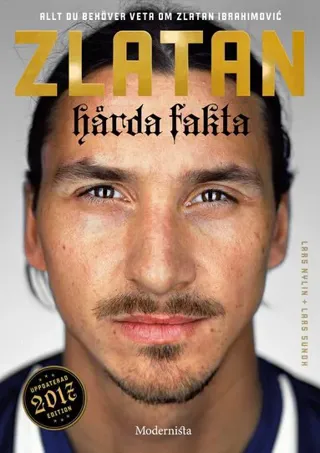 Zlatan : hårda fakta - edition 2017