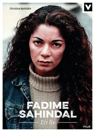Fadime Sahindal : ett liv