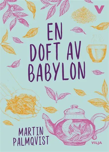 En doft av Babylon av Martin Palmqvist