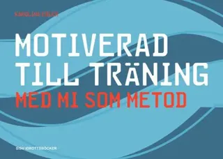 Motiverad till träning - med MI som metod
