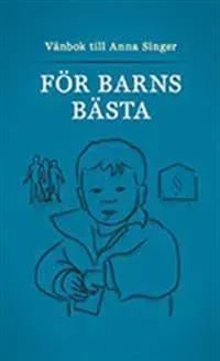 För barns bästa : vänbok till Anna Singer