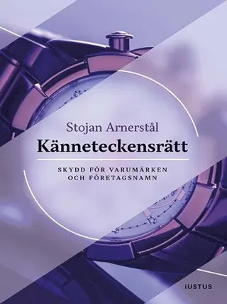 Känneteckensrätt : skydd för varumärken och företagsnamn
