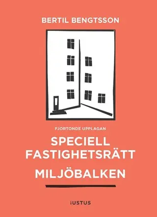 Speciell fastighetsrätt : miljöbalken