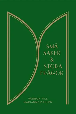 Små saker och stora frågor : Vänbok till Marianne Dahlén