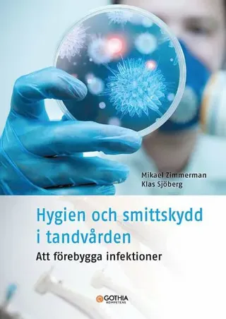 Hygien och smittskydd i tandvården : att förebygga infektioner