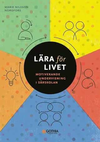 Lära för livet : motiverande undervisning i särskolan
