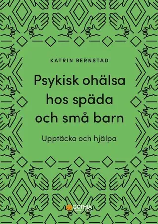Psykisk ohälsa hos späda och små barn : upptäcka och hjälpa