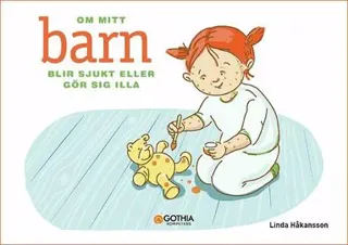 Om mitt barn blir sjukt eller gör sig illa
