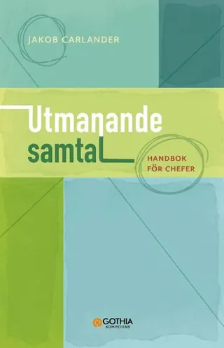 Utmanande samtal : handbok för chefer