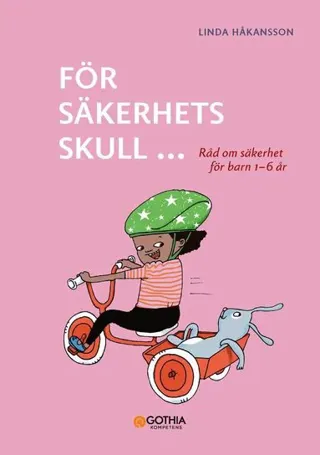 För säkerhets skull 1–6 år : Råd om säkerhet för barn