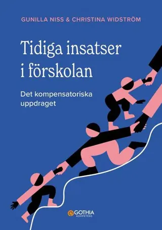 Tidiga insatser i förskolan : det kompensatoriska uppdraget