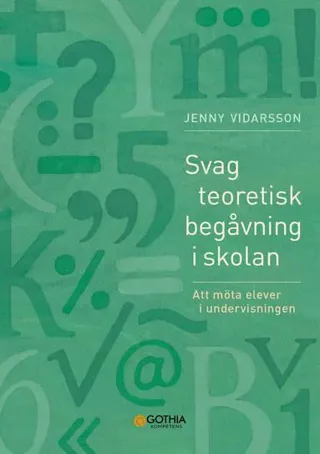 Svag teoretisk begåvning i skolan : att möta elever i undervisningen