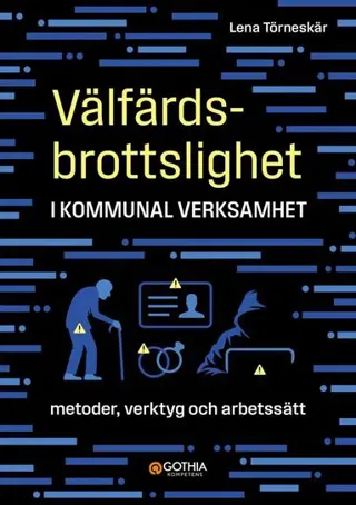 Välfärdsbrottslighet i kommunal verksamhet : Metoder, verktyg och arbetssätt