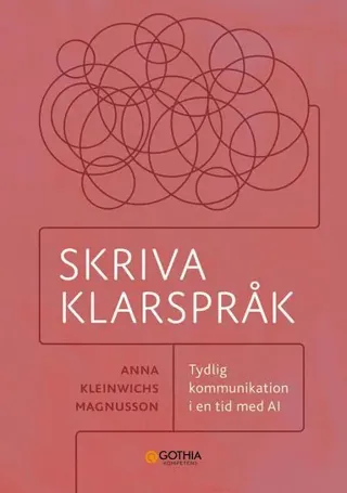 Skriva klarspråk : Tydlig kommunikation i en tid med AI