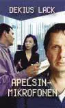 Apelsinmikrofonen : roman