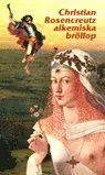 Christian Rosencreutz alkemiska bröllop år 1459