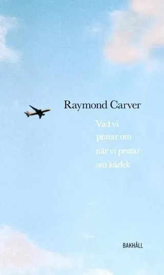 Vad vi pratar om när vi pratar om kärlek