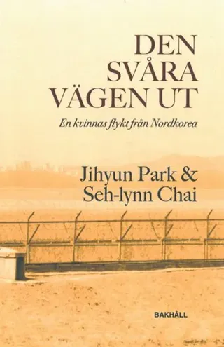 Den svåra vägen ut - En kvinnas flykt från Nordkorea