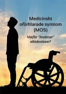 Medicinskt oförklarade symtom (MOS) eller Varför "kroknar" elitidrottare?