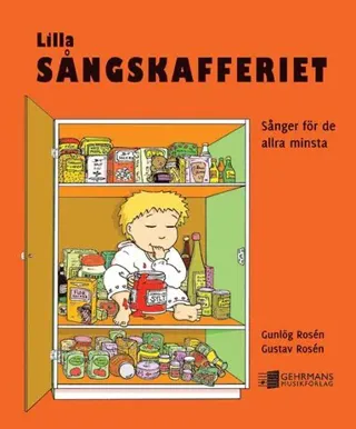 Lilla sångskafferiet : sånger för de allra minsta