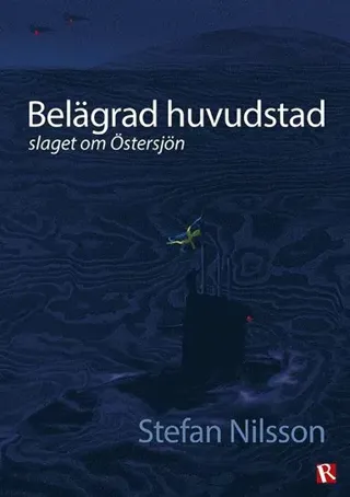 Belägrad huvudstad : slaget om Östersjön