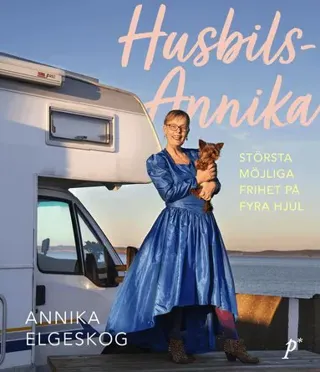 Husbils-Annika: Största möjliga frihet på fyra hjul