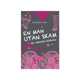En man utan skam : en amorös historia