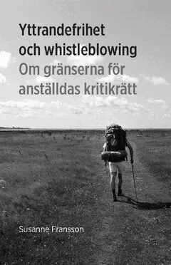 Yttrandefrihet och whistleblowing : Om gränserna för anställdas kritikrätt