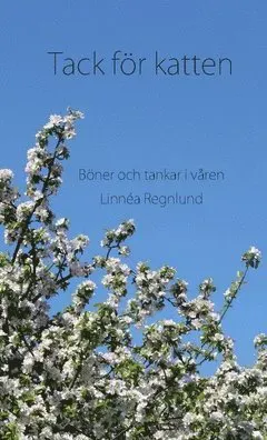 Tack för katten : böner och tankar i våren
