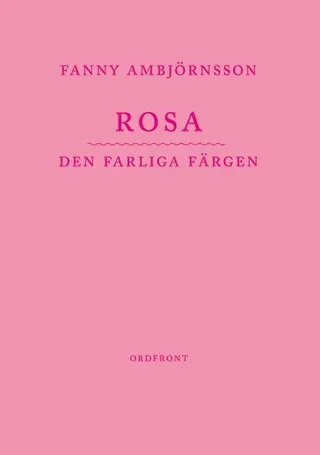 Rosa : den farliga färgen