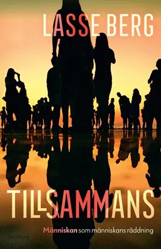 Tillsammans : Människan som människans räddning