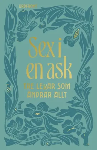 Sex i en ask : tre lekar som ändrar allt